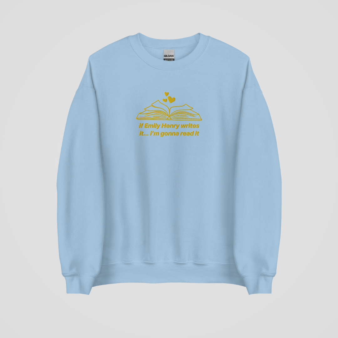 IF EMHEN WRITES IT I'M GONNA READ IT EMBROIDERED CREWNECK