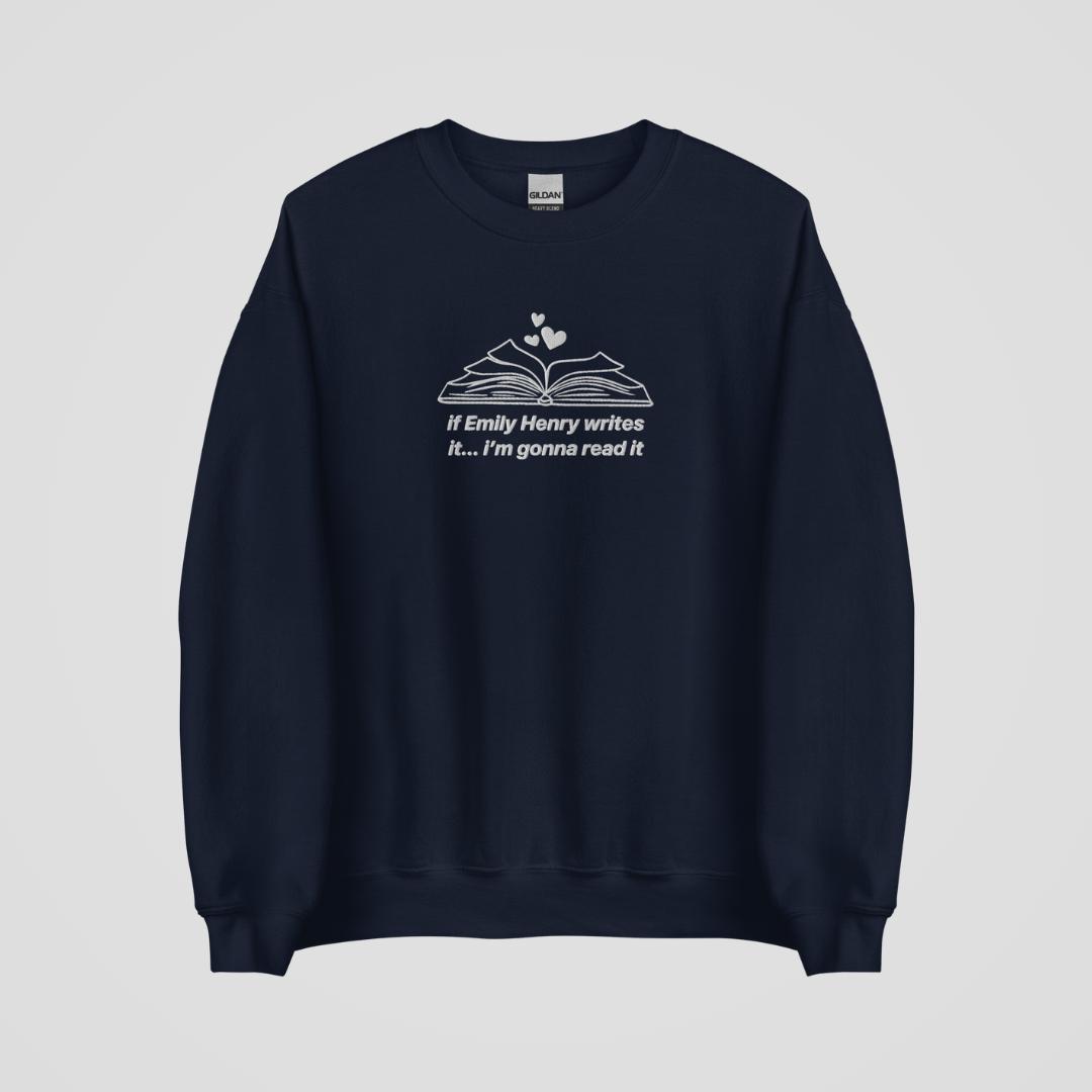 IF EMHEN WRITES IT I'M GONNA READ IT EMBROIDERED CREWNECK