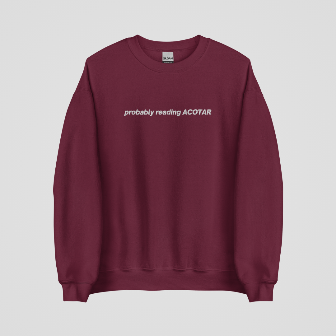 PROBABLY READING ACOTAR EMBROIDERED CREWNECK