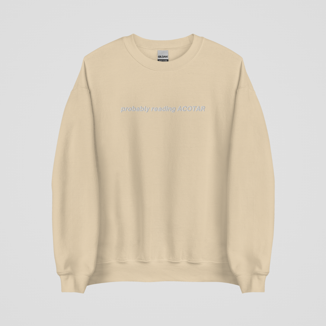 PROBABLY READING ACOTAR EMBROIDERED CREWNECK