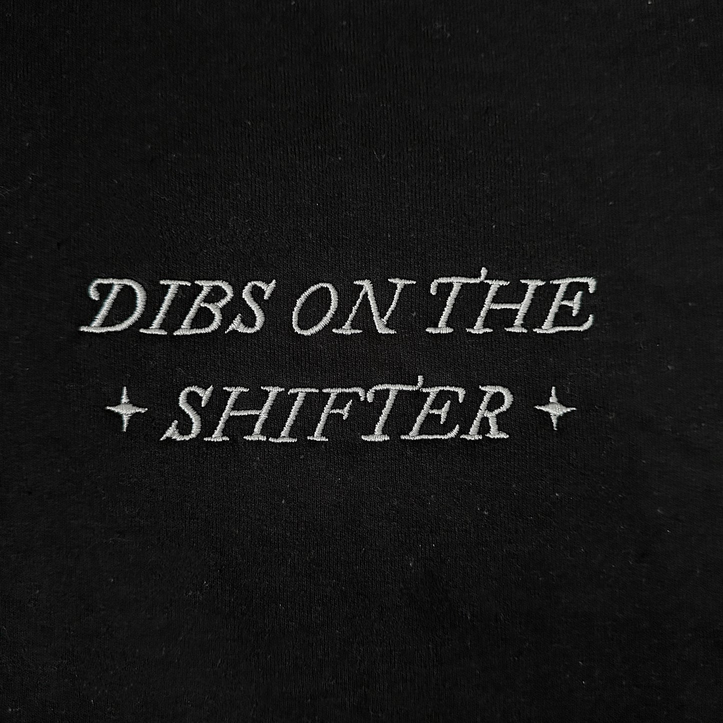 DIBS ON THE SHIFTER EMBROIDERED CREWNECK