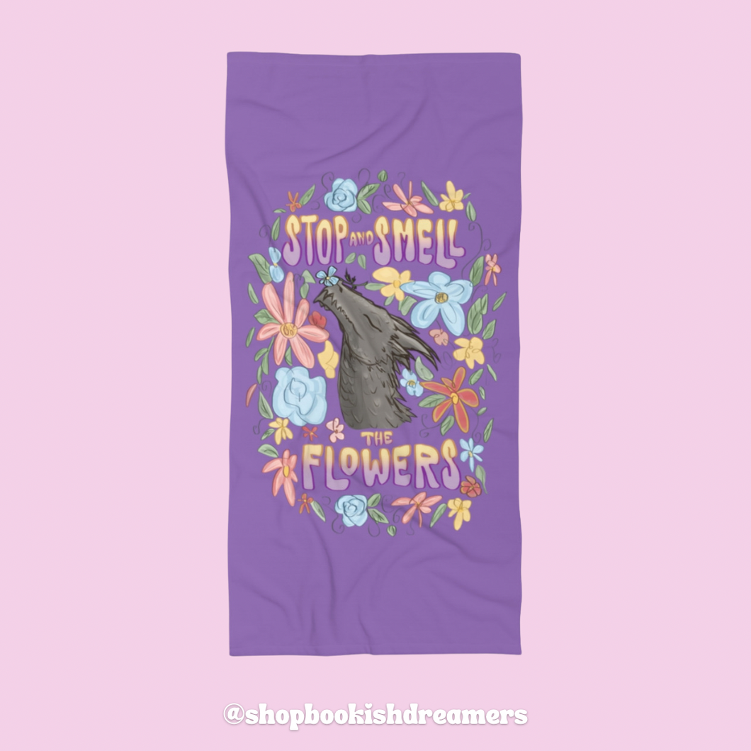 SMELL THE FLOWERS TOWEL