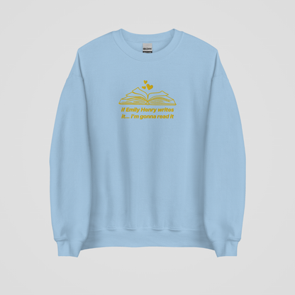 IF EMHEN WRITES IT I'M GONNA READ IT EMBROIDERED CREWNECK