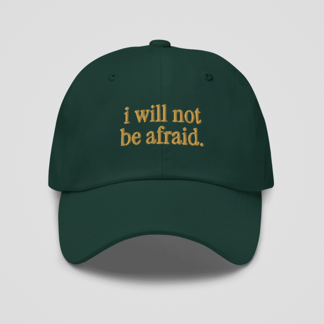 I WILL NOT BE AFRAID HAT
