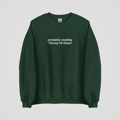 PROBABLY READING THRONE OF GLASS EMBROIDERED CREWNECK