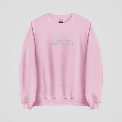 PROBABLY READING THRONE OF GLASS EMBROIDERED CREWNECK
