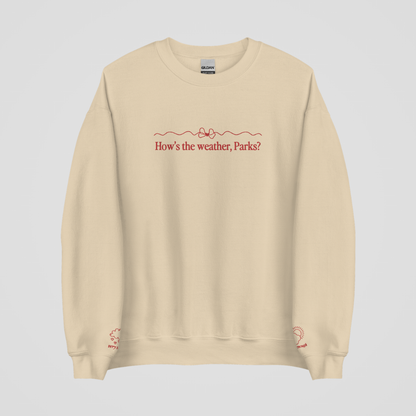 HOW'S THE WEATHER EMBROIDERED CREWNECK