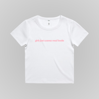GIRLS JUST WANNA READ BOOKS BABY TEE