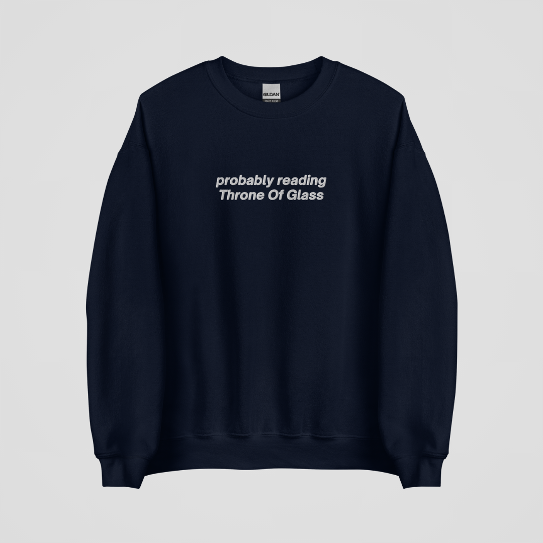 PROBABLY READING THRONE OF GLASS EMBROIDERED CREWNECK