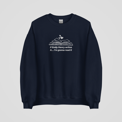 IF EMHEN WRITES IT I'M GONNA READ IT EMBROIDERED CREWNECK