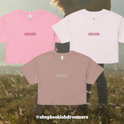 PROBABLY READING COWBOY ROMANCES EMBROIDERED CROP TEE