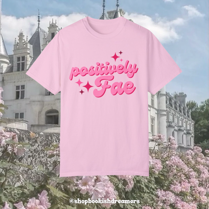 POSITIVELY FAE TEE