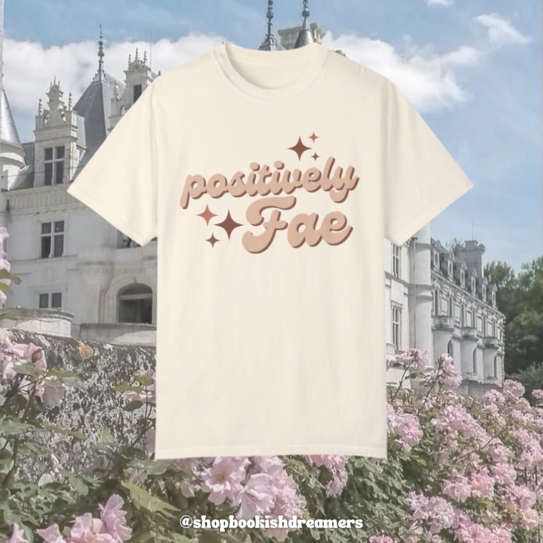 POSITIVELY FAE TEE