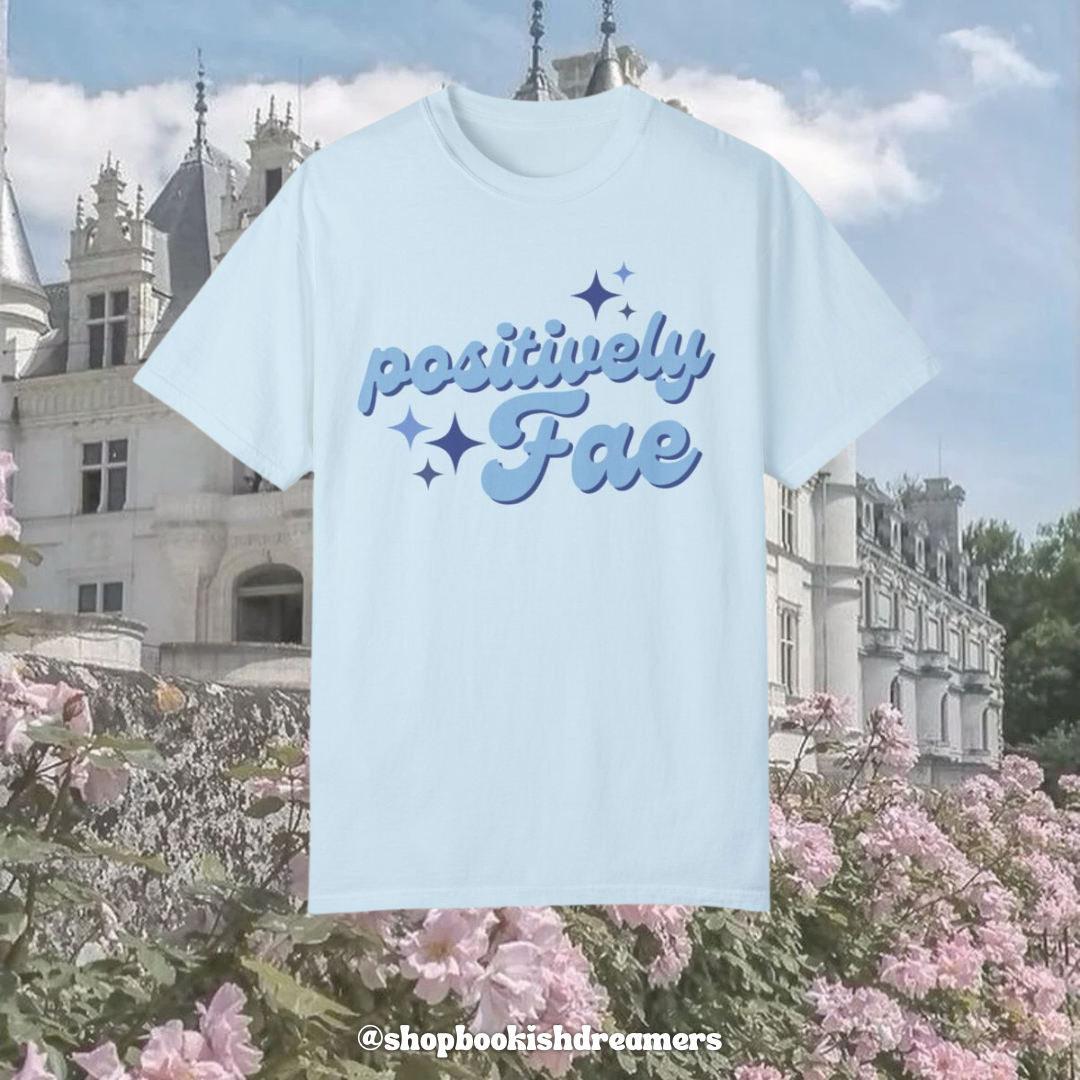 POSITIVELY FAE TEE