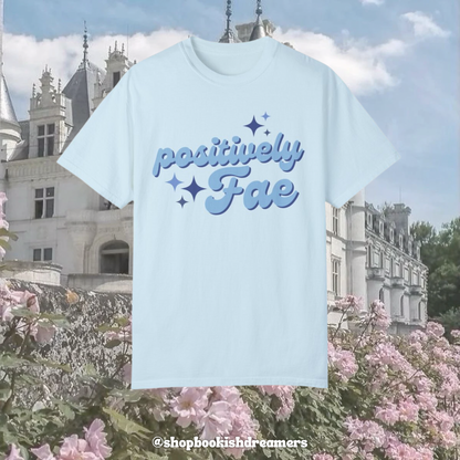POSITIVELY FAE TEE