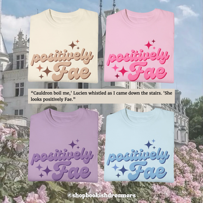 POSITIVELY FAE TEE