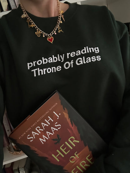 PROBABLY READING THRONE OF GLASS EMBROIDERED CREWNECK