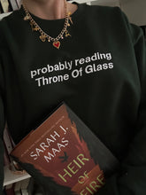 Load image into Gallery viewer, PROBABLY READING THRONE OF GLASS EMBROIDERED CREWNECK
