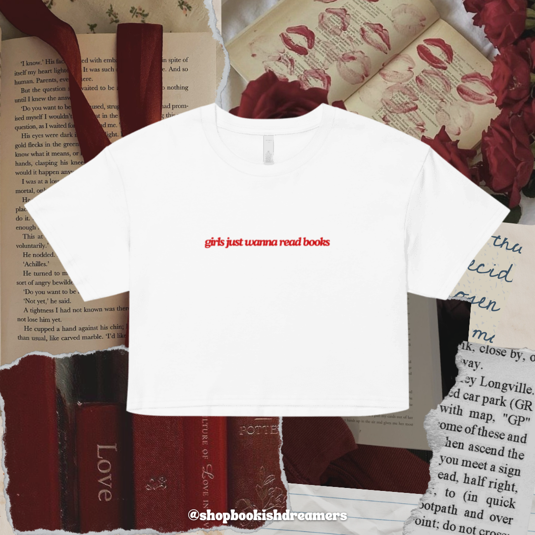 GIRLS JUST WANNA READ BOOKS CROP TEE