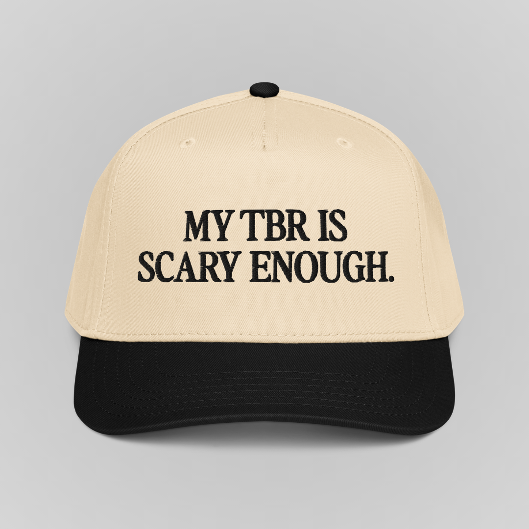 MY TBR IS SCARY ENOUGH EMBROIDERED BASEBALL HAT