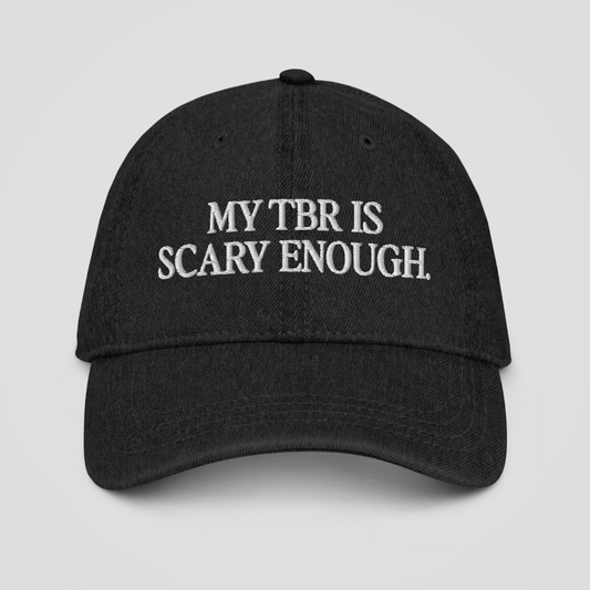 MY TBR IS SCARY ENOUGH EMBROIDERED DENIM HAT